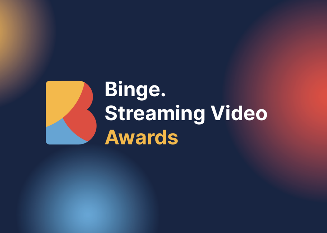 Binge Streaming Video Awards